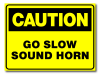 Caution - Go Slow Sound Horn