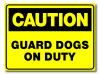 Caution - Guard Dog On Duty