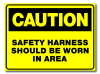 Caution - Safety Harness Should Be Worn In Area
