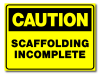 Caution - Scaffolding Incomplete