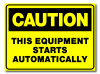 Caution - This Equipment Starts Automatically