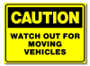 Caution - Watch Out For Moving Vehicles