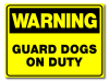 Warning - guard Dog On Duty