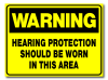 Warning - Hearing Protection Should Be Work In This Area
