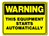 Warning - This Equipment Starts Automatically