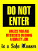 Do Not Enter Unless You Are Interested In Doing A Quality job In A Safe Manner