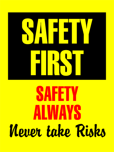 Safety First Safety Always Never Take Risks