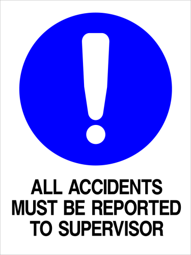 Mandatory - All Accidents Must Be Reported To Supervisor