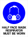 Mandatory - Half Face Mask Respirator Must Be Worn