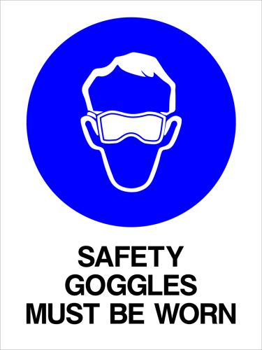 Mandatory - Safety Goggles Must Be Worn