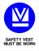 Mandatory - Safety Vest Must Be Worn