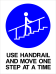 Mandatory - Use Handrail And Move One Step At A Time