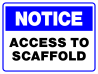 Notice - Access To Scaffold