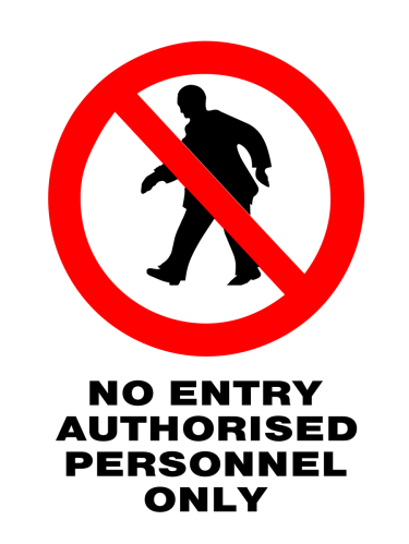 Prohibition - No Entry Authorised Personnel Only