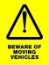 Warning - Beware Of Moving Vehicles