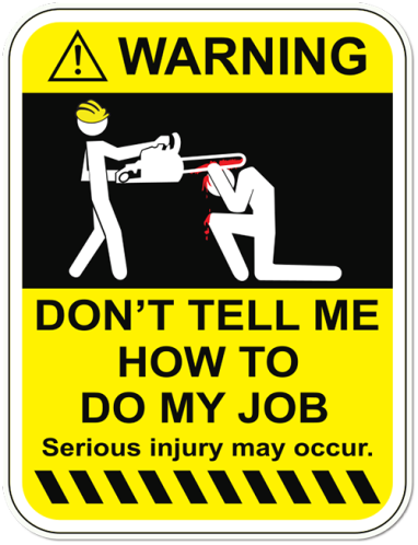 Warning Don'T Tell Me How To Do My Job Printed Sticker