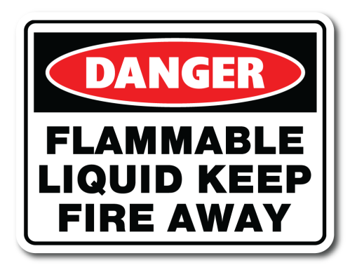 Danger - Flammable Liquid Keep Fire Away