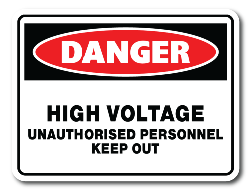 Danger - High Voltage Unauthorised Personnel Keep Out