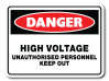 Danger - High Voltage Unauthorised Personnel Keep Ou