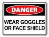 Danger Wear Goggles Or Face Shield [ID:1906-10481]