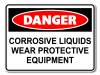 Danger Corrosive Liquids Wear Protective Equipment [ID:1906-10552]