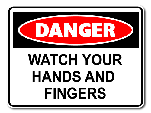 Danger Watch Your Hands And Fingers [ID:1906-10598]