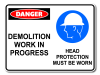 Danger Demolition Work In Progress Head Protection Must Be Worn [ID:1906-10636]