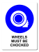 Mandatory Wheels Must Be Chocked [ID:1908-10813]