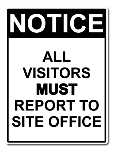 Notice All Visitors Must Report To Site Office