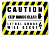 Caution Keep Hands Clear Lethal Shock Will Occur