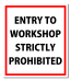 Entry To Workshop Strictly Prohibited