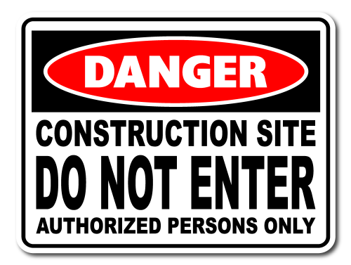 Danger Construction Site Do Not Enter Authorized Persons Only