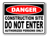 Danger Construction Site Do Not Enter Authorized Persons Only