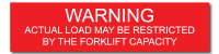 Warning Actual Load May Be Restricted By Forklift Capacity