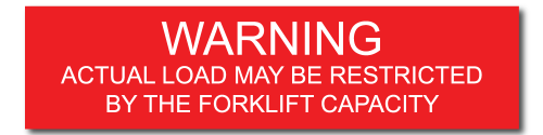 Warning Actual Load May Be Restricted By Forklift Capacity