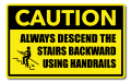 Caution Always Decend The Stairs Backward Using Handrail