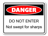 Danger Do Not Enter Not Swept For Sharps