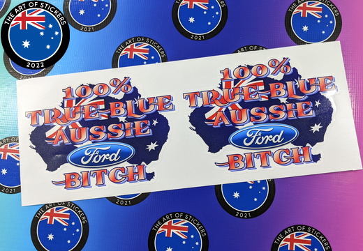 Custom Printed Contour Cut 100% True Blue Aussie Ford Bitch Vinyl Stickers